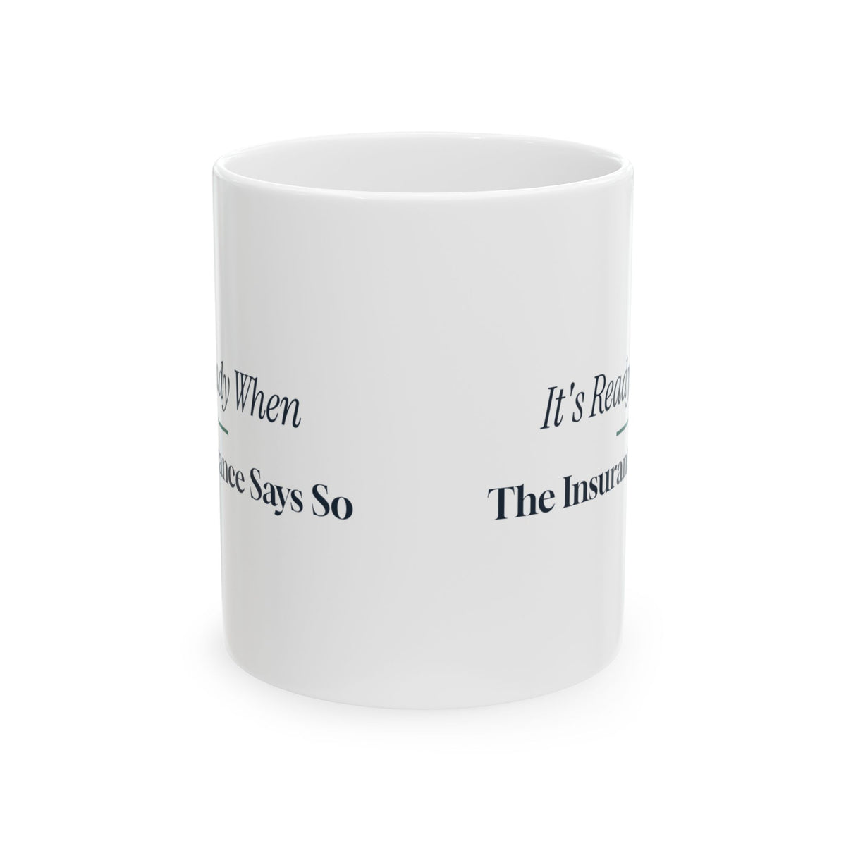 Funny Pharmacist Coffee Mug It's Ready When The Insurance Says So