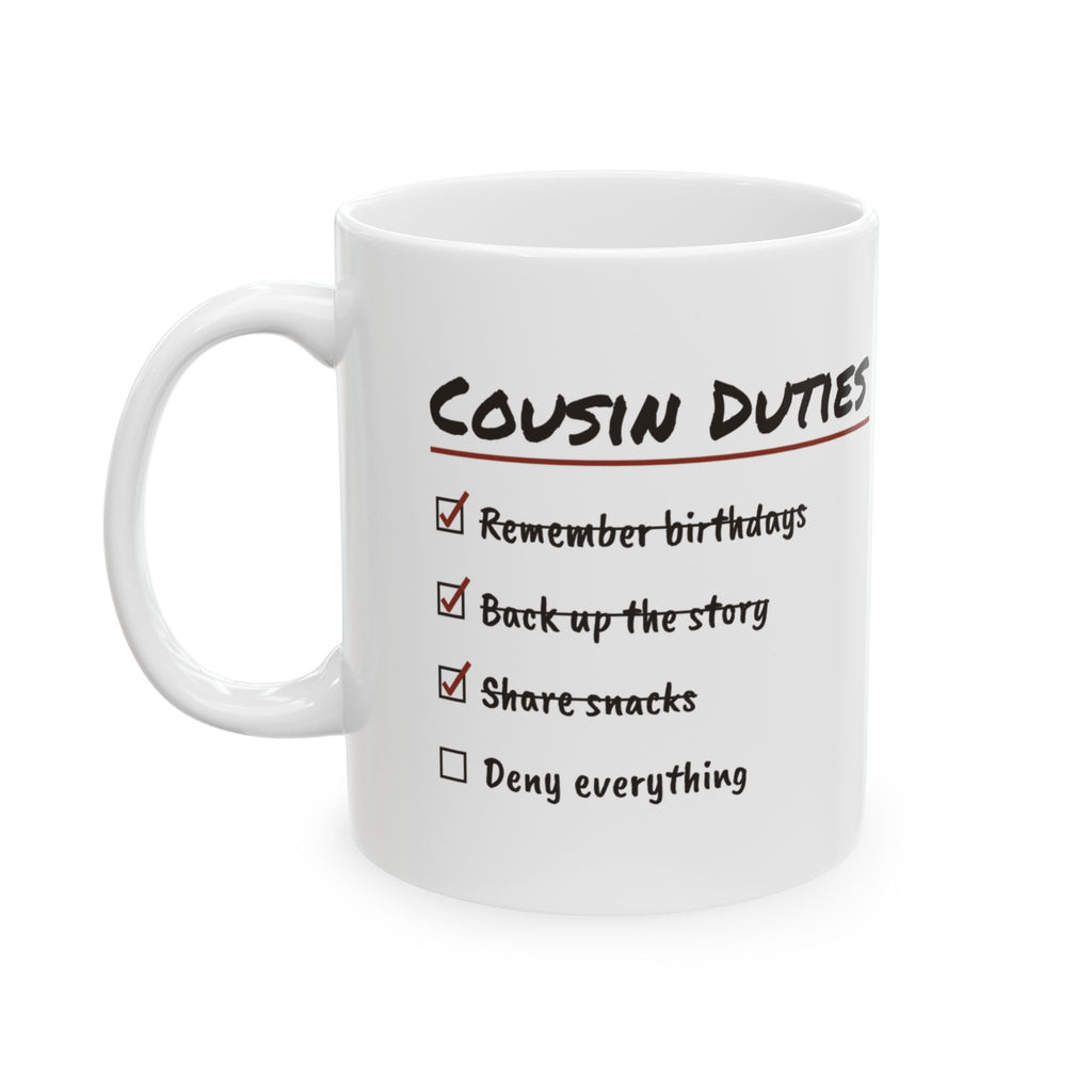 Cousin Duties Coffee Mug Deny Everything