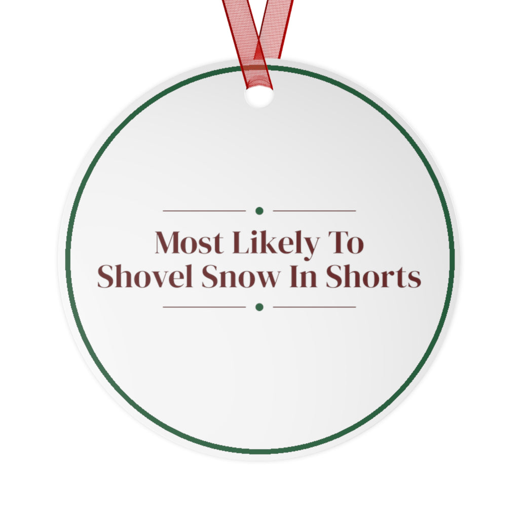 Funny Christmas Ornament Most Likely To Shovel Snow In Shorts
