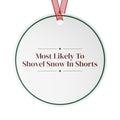 Funny Christmas Ornament Most Likely To Shovel Snow In Shorts