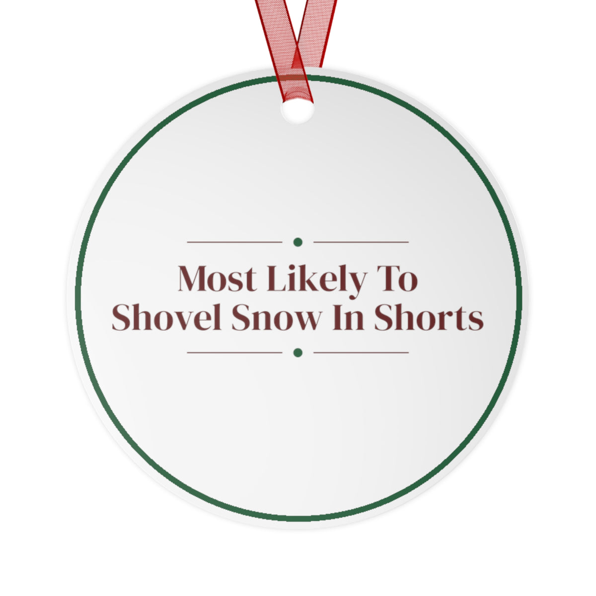 Funny Christmas Ornament Most Likely To Shovel Snow In Shorts