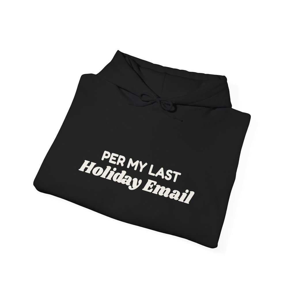 Funny Christmas Coworker Hoodie Per My Last Holiday Email