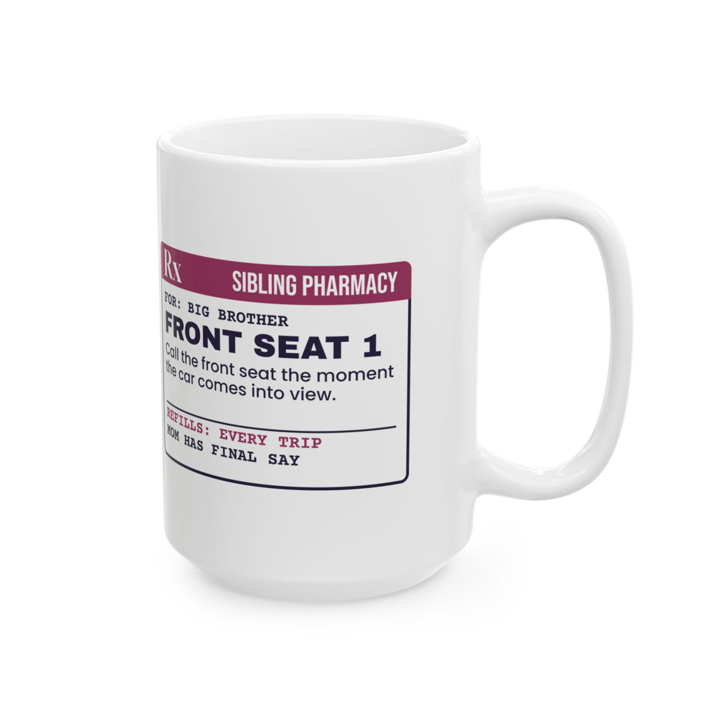 Funny Brother Coffee Mug Called The Front Seat Prescription
