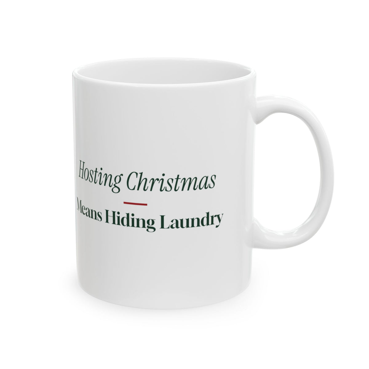Funny Christmas Host Coffee Mug Hosting Christmas Means Hiding Laundry
