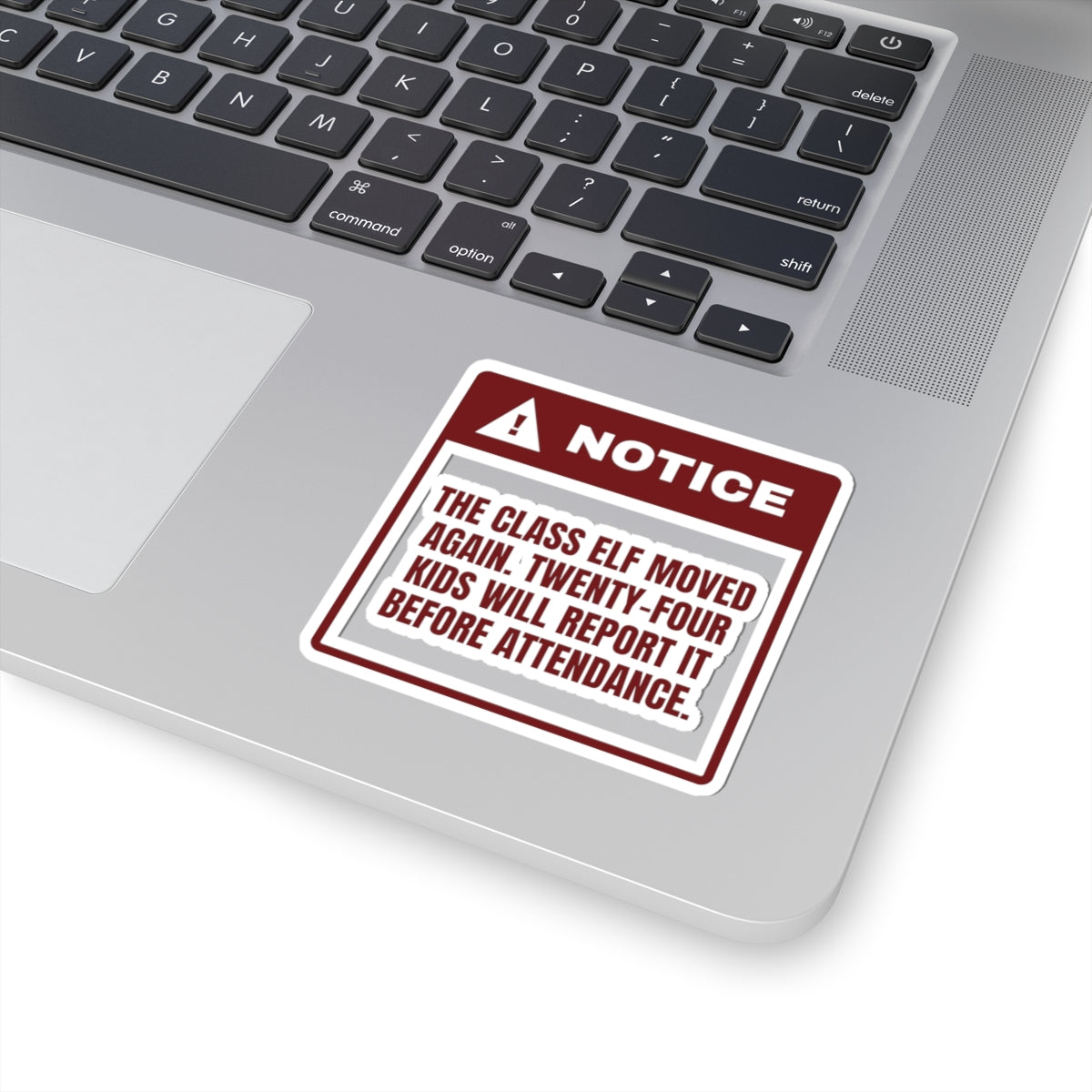Funny Christmas Teacher Sticker The Class Elf Moved Warning Label