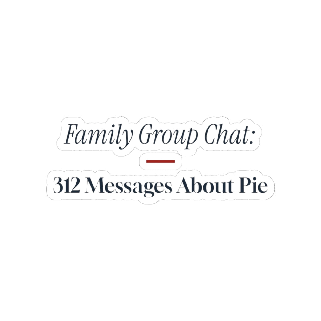 Funny Family Christmas Sticker Group Chat 312 Messages About Pie