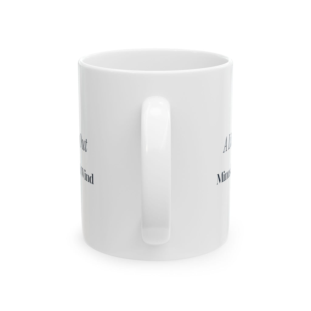 Funny Winter Coffee Mug A Little Nippy Out Minus Eleven With Wind