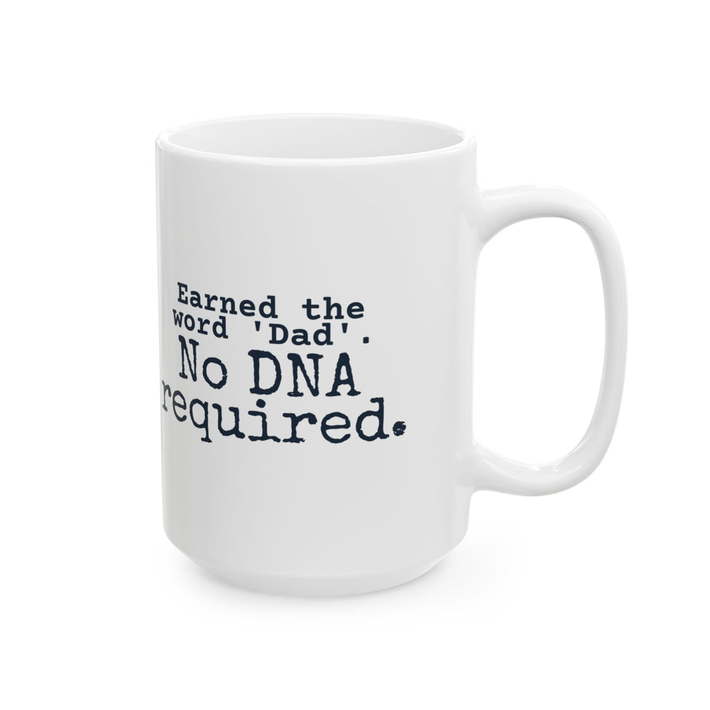 Stepdad Coffee Mug Earned Dad No DNA Required