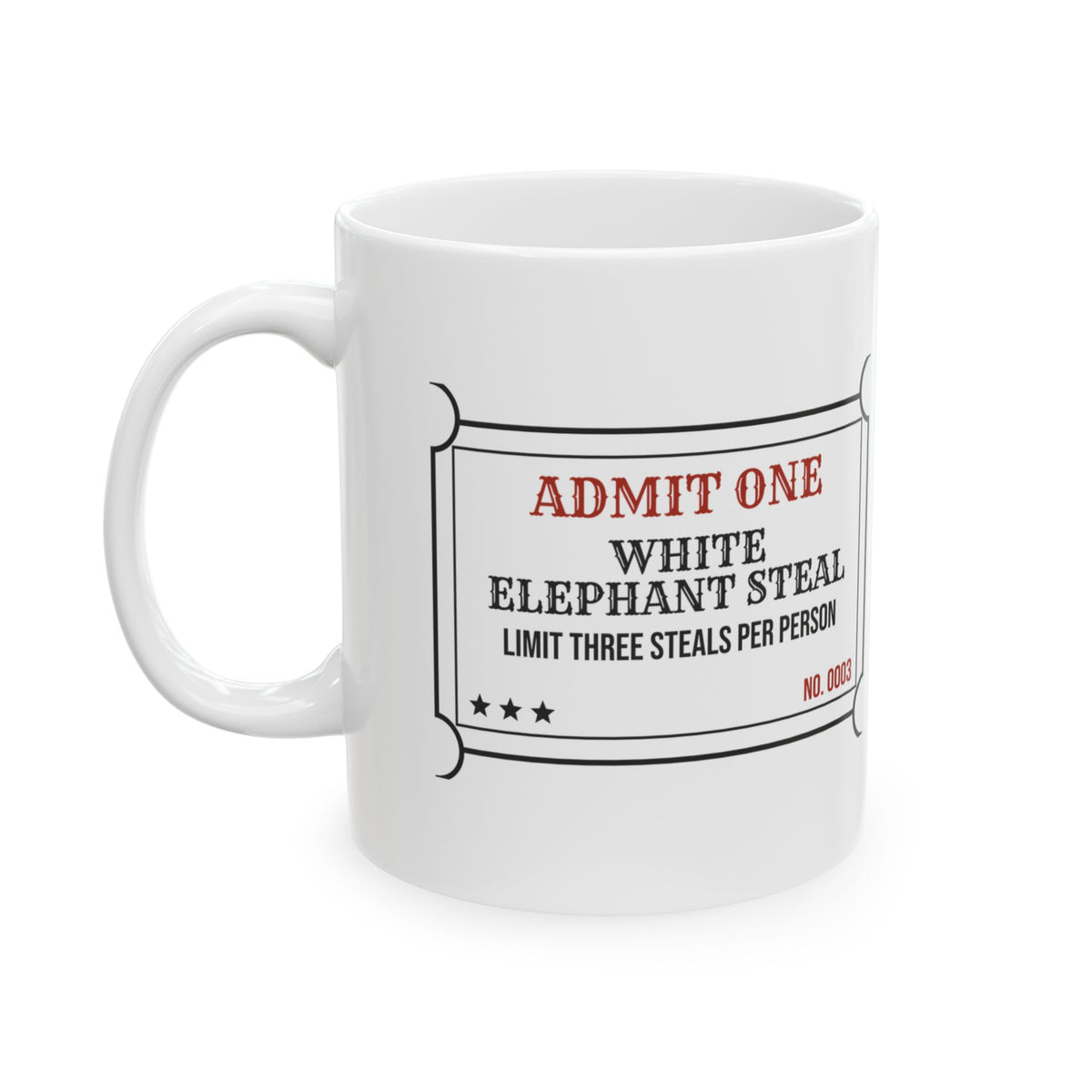 White Elephant Coffee Mug Admit One Limit Three Steals