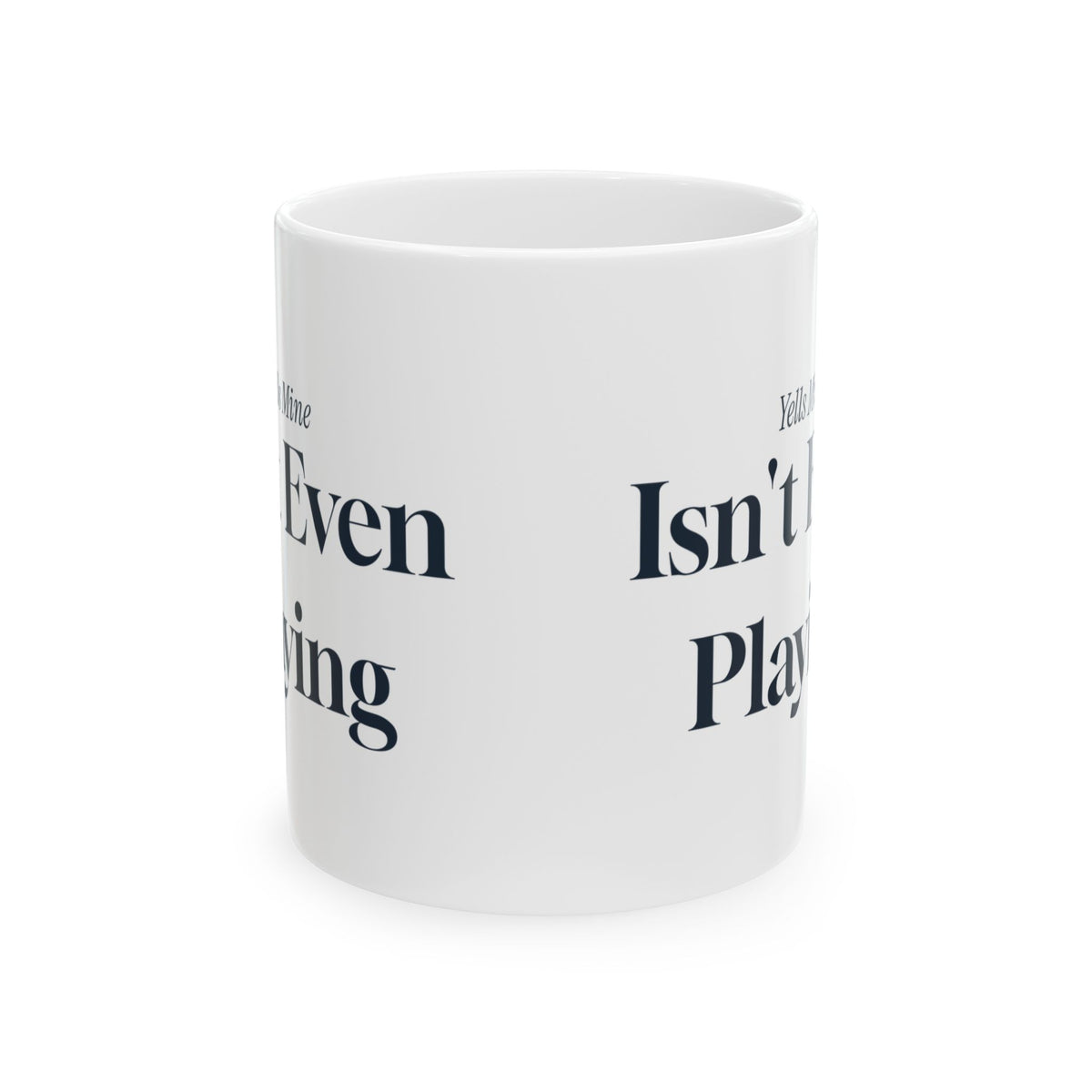 Funny Volleyball Mom Coffee Mug Yells Mine Isn't Even Playing