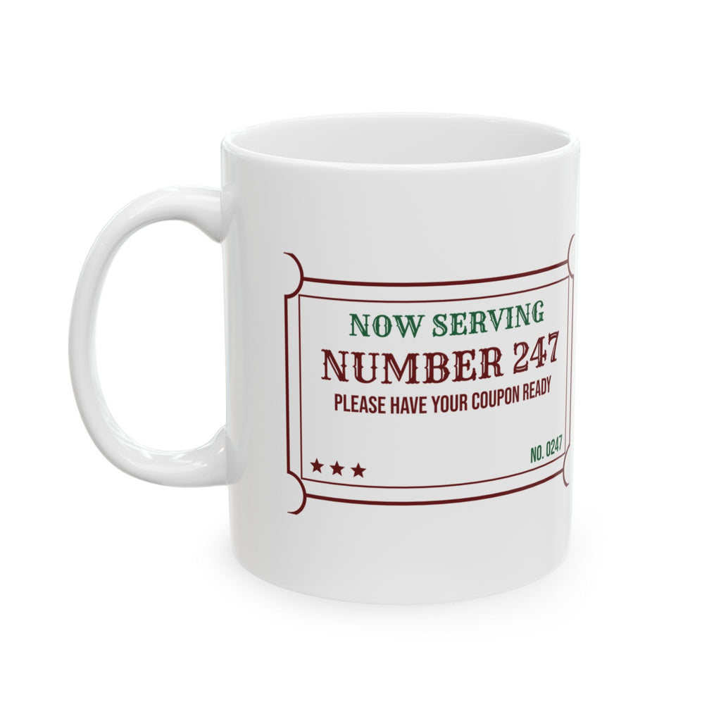 Funny Christmas Retail Coffee Mug Now Serving 247 Coupon Ready Please