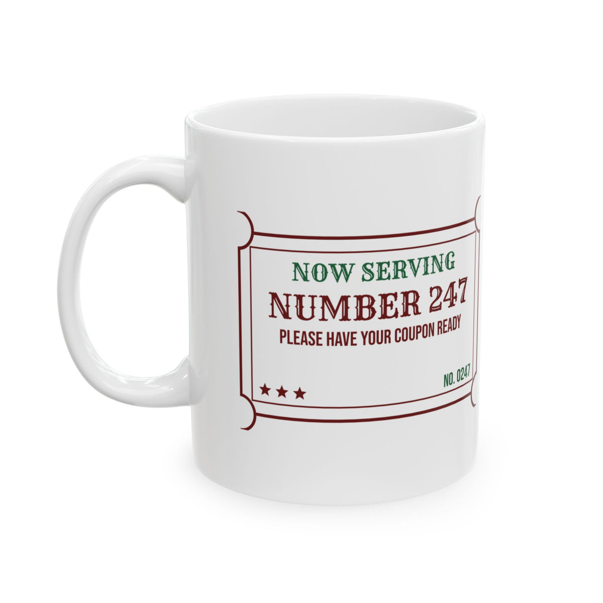 Funny Christmas Retail Coffee Mug Now Serving 247 Coupon Ready Please