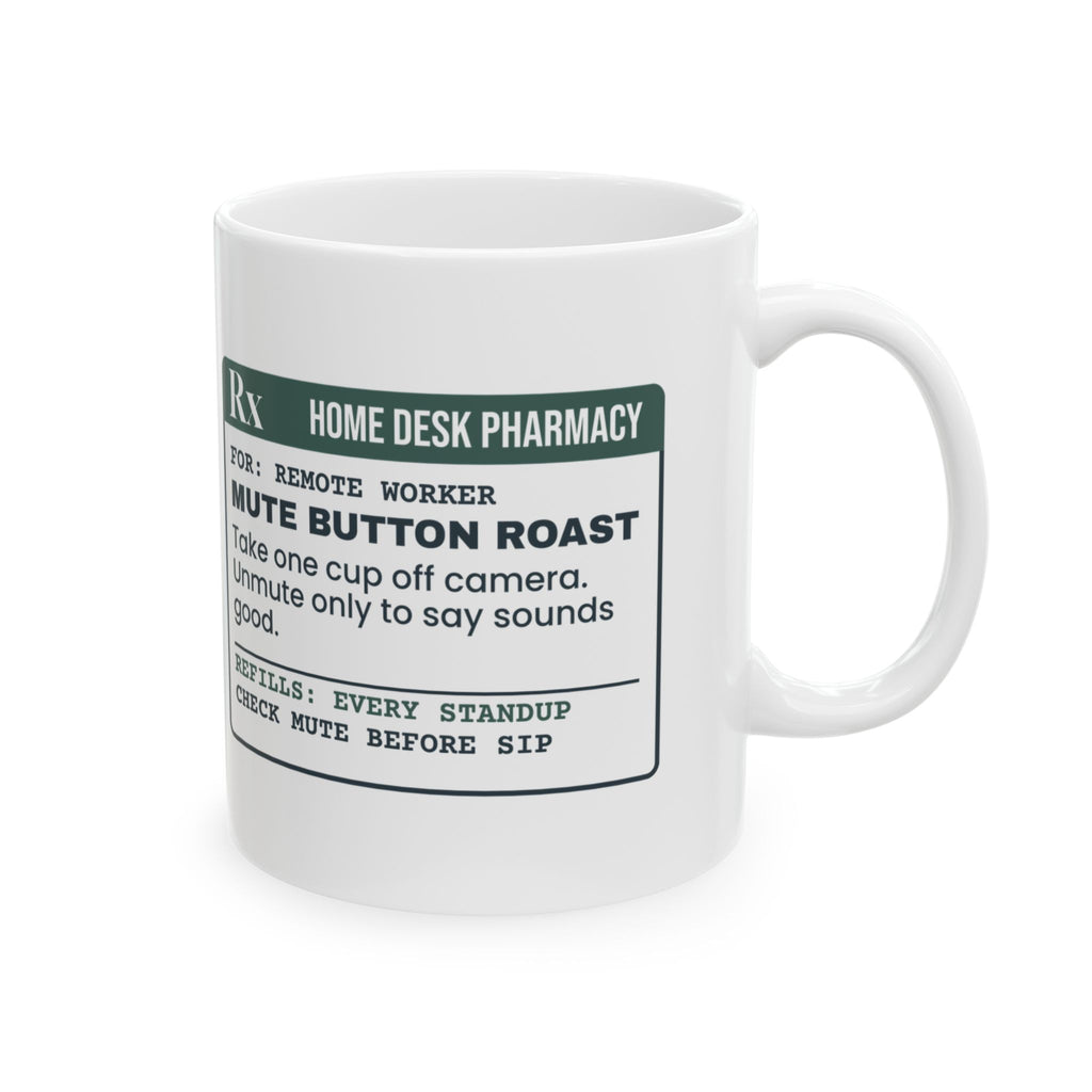Funny Work From Home Coffee Mug Mute Button Roast Prescription