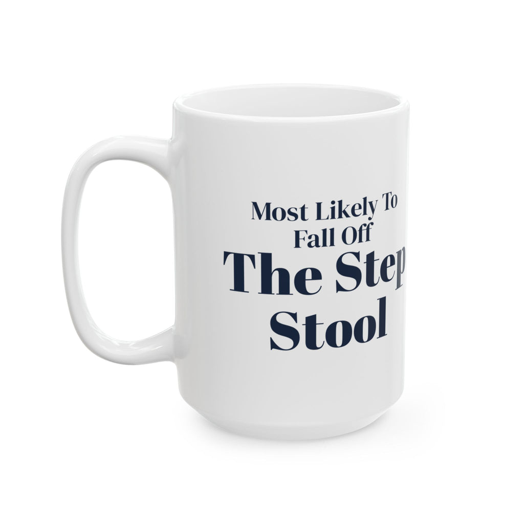 Funny Family Christmas Coffee Mug Most Likely To Fall Off The Step Stool