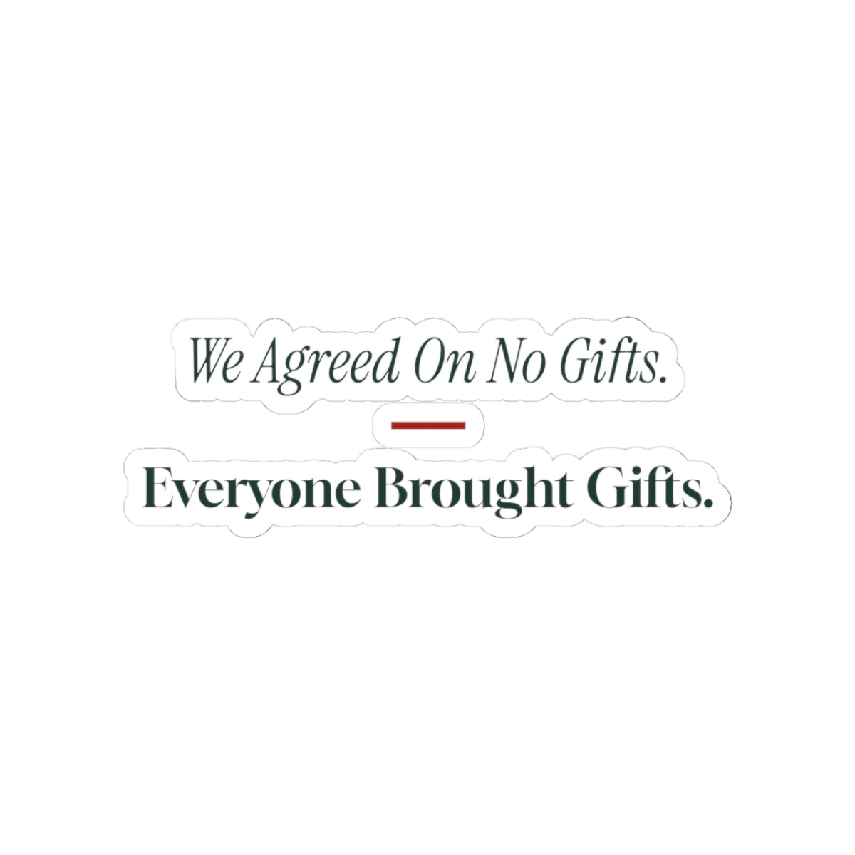 Funny Christmas Sticker We Agreed On No Gifts Matching Family Set