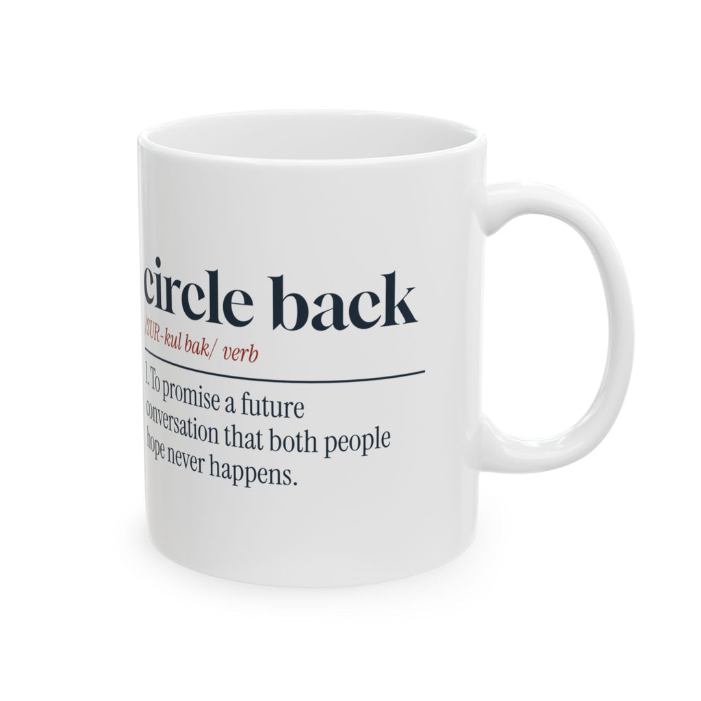 Funny Office Coffee Mug Circle Back Dictionary Definition