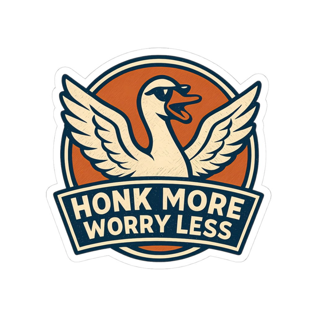 Funny Goose Honk More Worry Less Silly Bird Lover Sticker