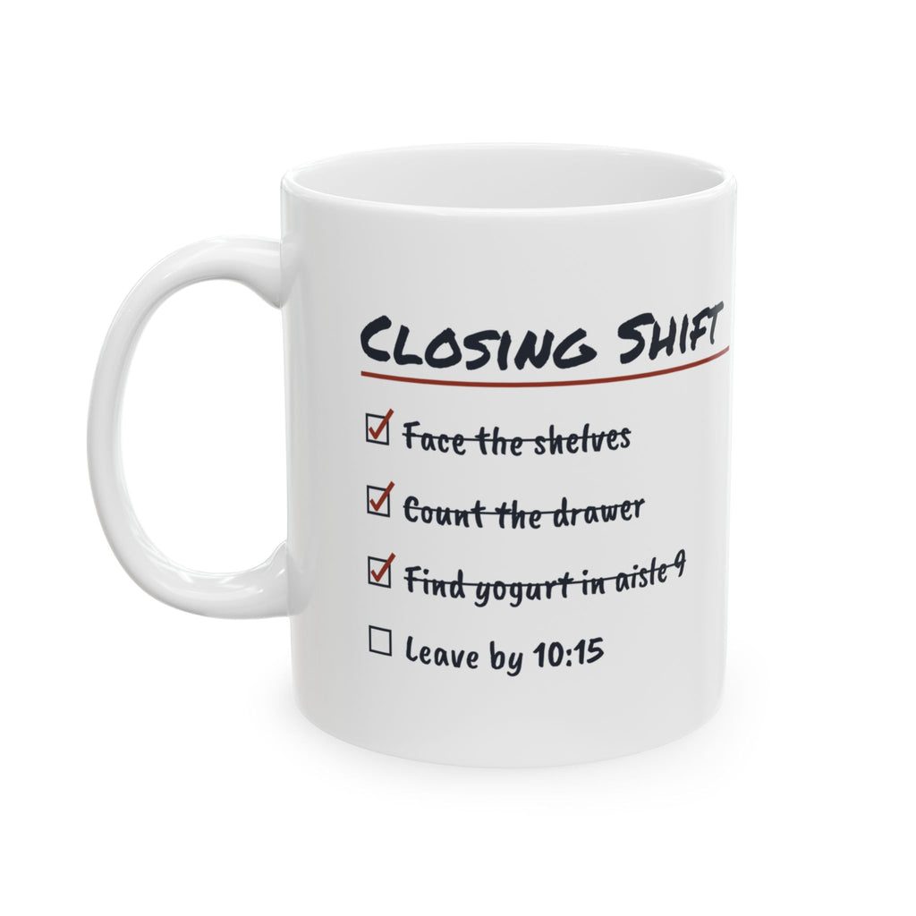 Funny Retail Mug Closing Shift Checklist Found Yogurt In Aisle Nine