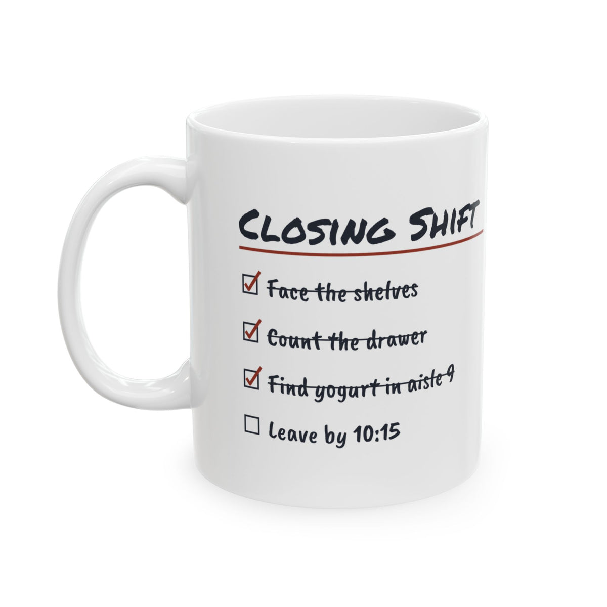 Funny Retail Mug Closing Shift Checklist Found Yogurt In Aisle Nine