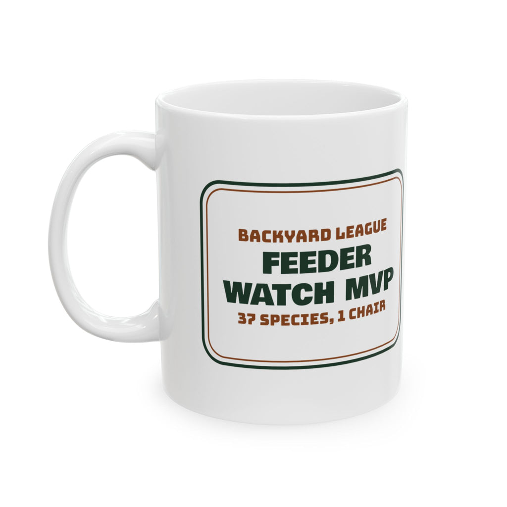 Funny Bird Watching Coffee Mug Feeder Watch MVP For Birders