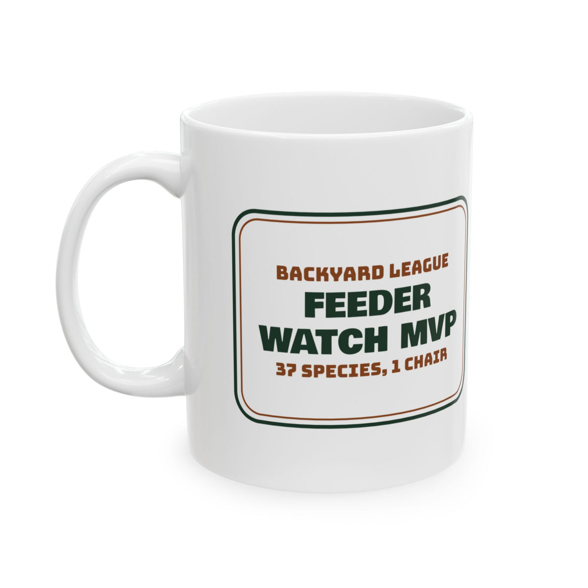 Funny Bird Watching Coffee Mug Feeder Watch MVP For Birders