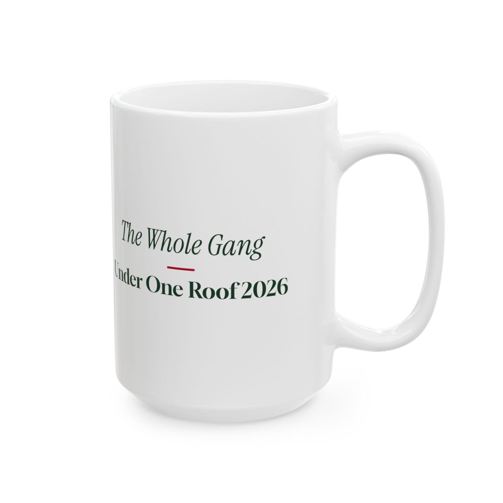 Christmas Coffee Mug The Whole Gang Under One Roof 2026 Family