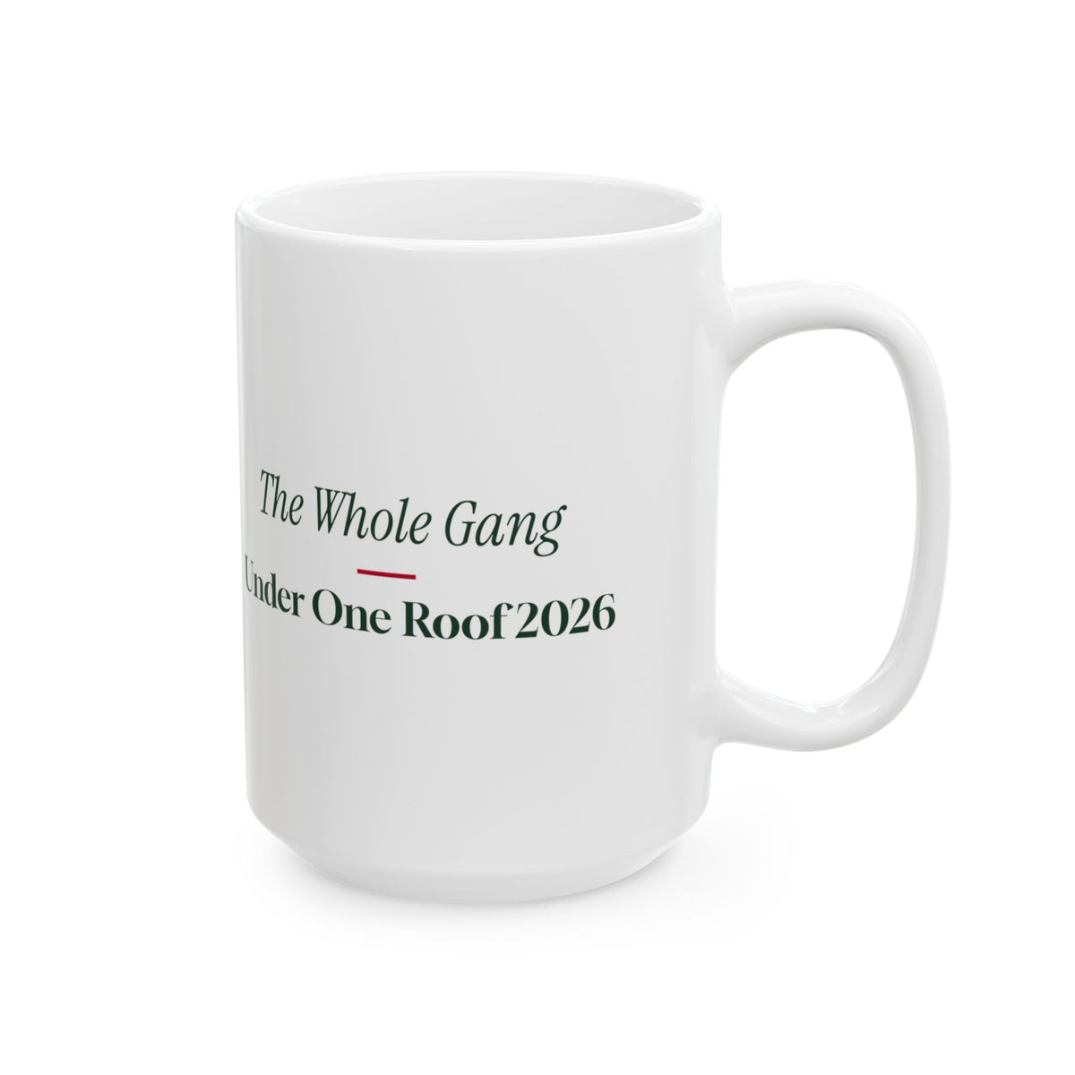Christmas Coffee Mug The Whole Gang Under One Roof 2026 Family