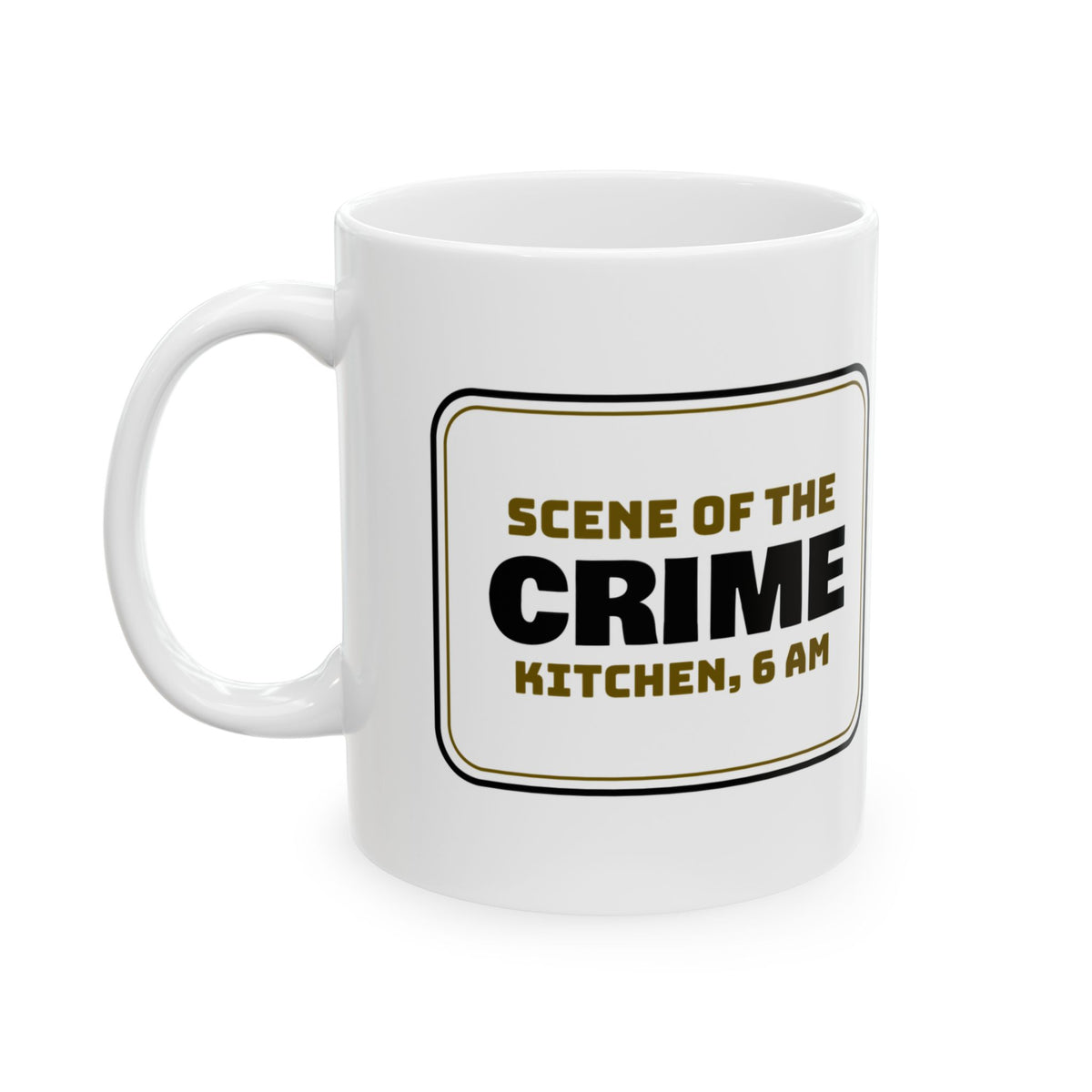 True Crime Coffee Mug Scene Of The Crime Kitchen