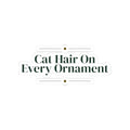 Funny Christmas Cat Sticker Cat Hair On Every Ornament