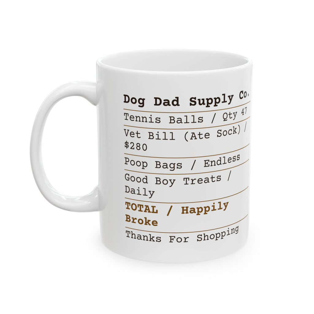 Funny Dog Dad Coffee Mug Receipt Happily Broke For Dog Dads