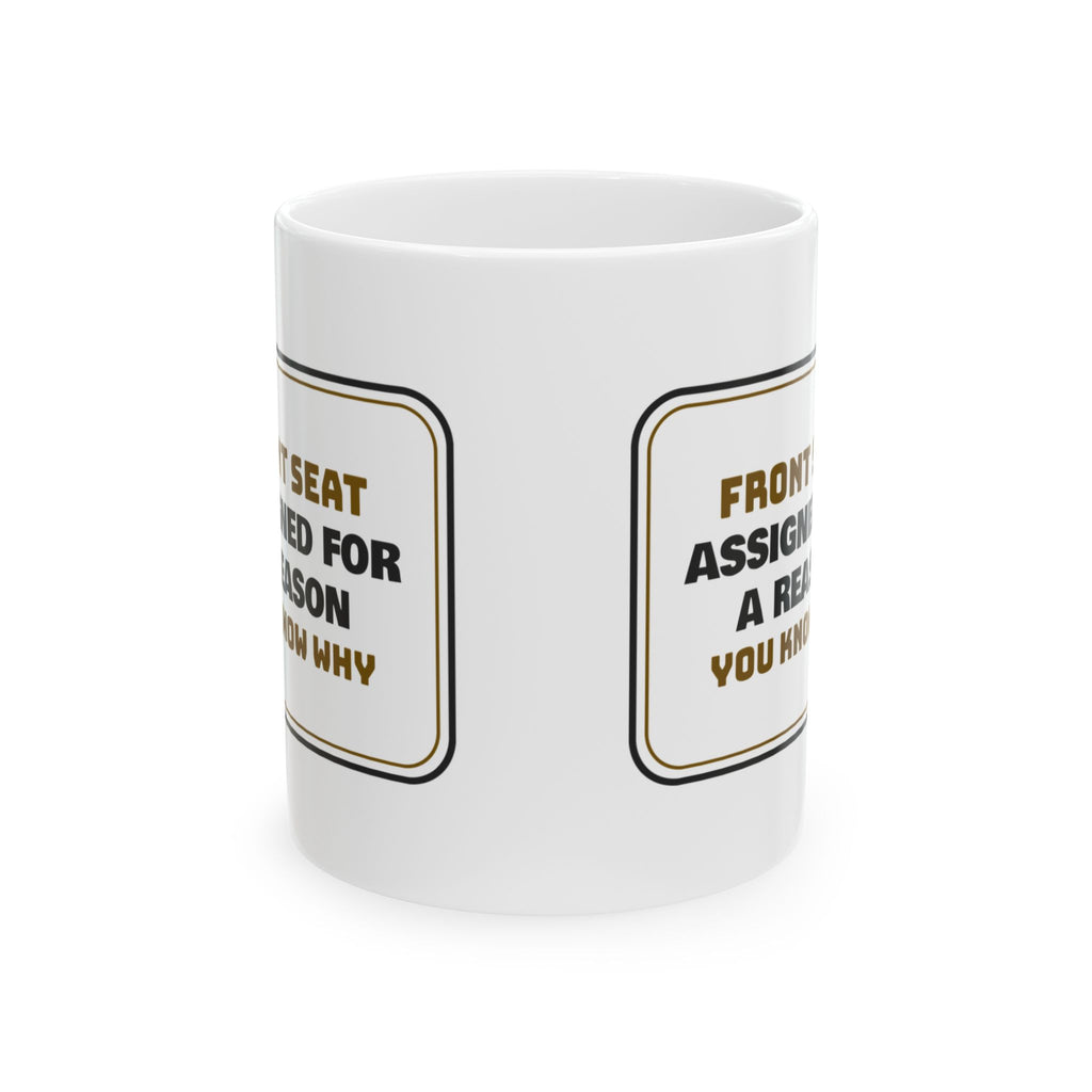 Funny School Bus Driver Coffee Mug Front Seat Assigned For A Reason