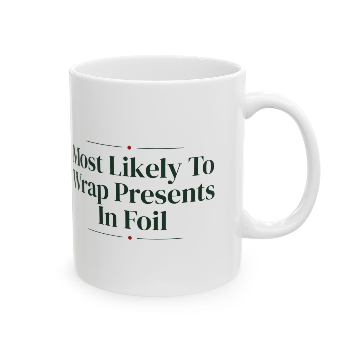 Funny Family Christmas Coffee Mug Most Likely To Wrap Presents In Foil