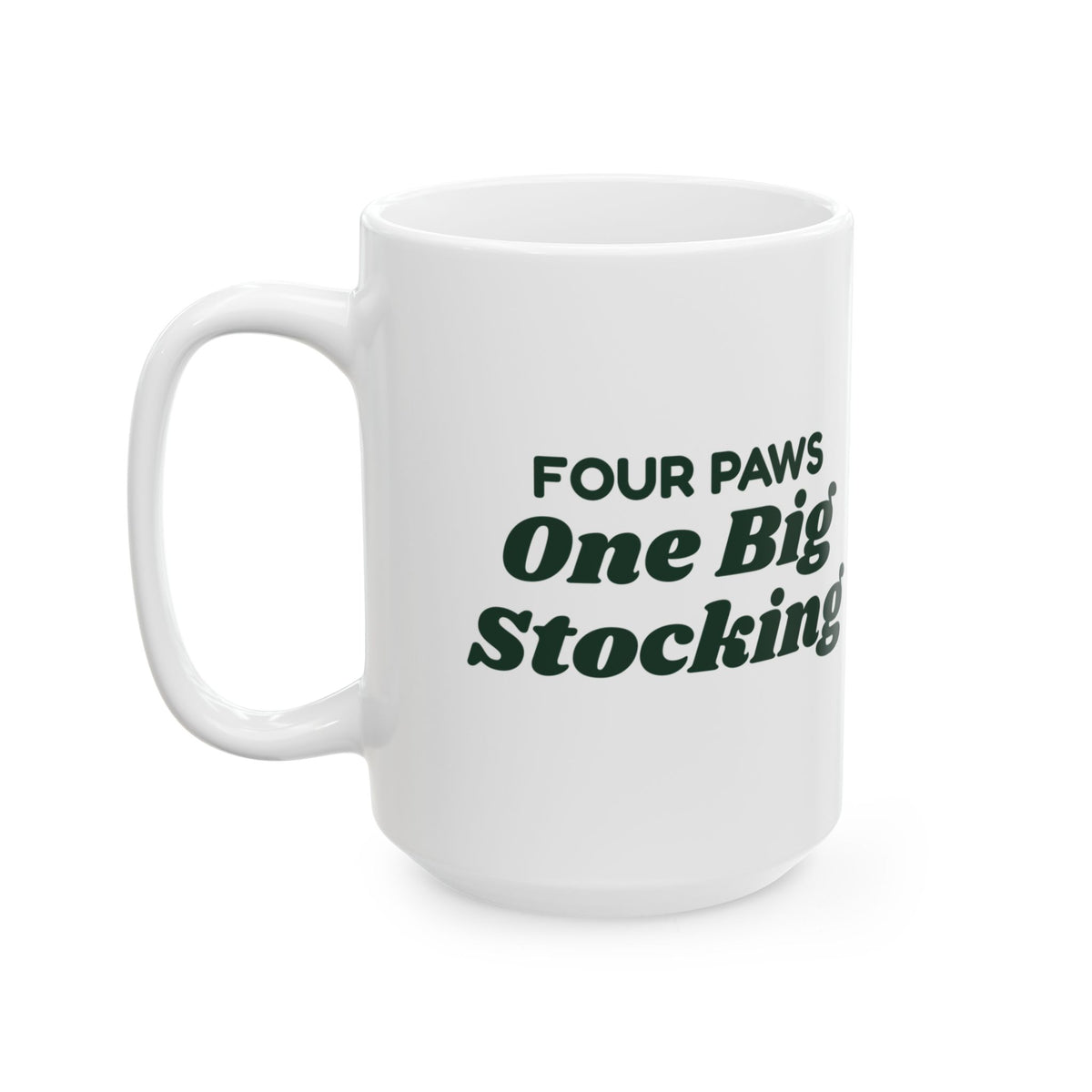 Funny Christmas Coffee Mug Four Paws One Big Stocking For Dog Lovers