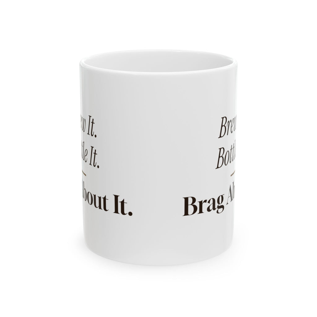 Craft Beer Coffee Mug Brew It Bottle It Brag About It