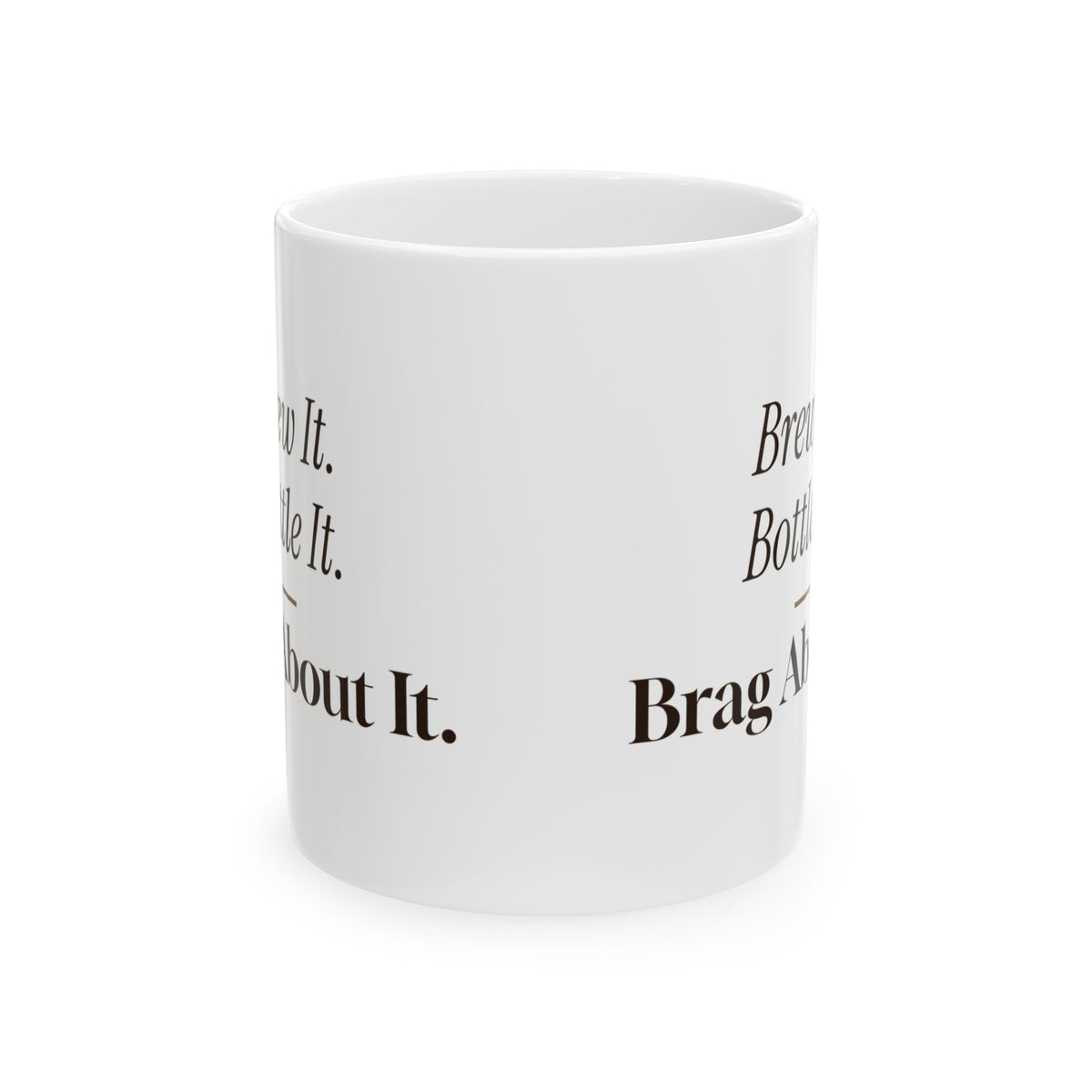 Craft Beer Coffee Mug Brew It Bottle It Brag About It