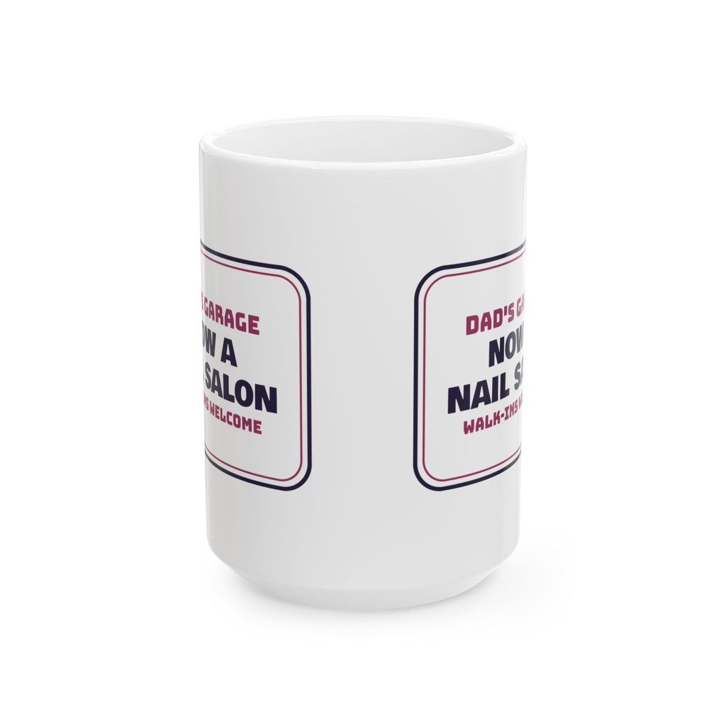 Funny Dad Of Daughters Coffee Mug Dad's Garage Now A Nail Salon
