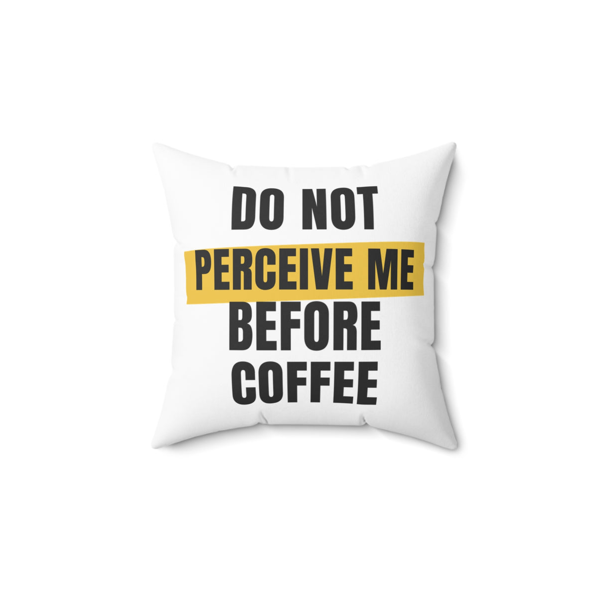 Funny Coffee Throw Pillow Do Not Perceive Me Before Coffee
