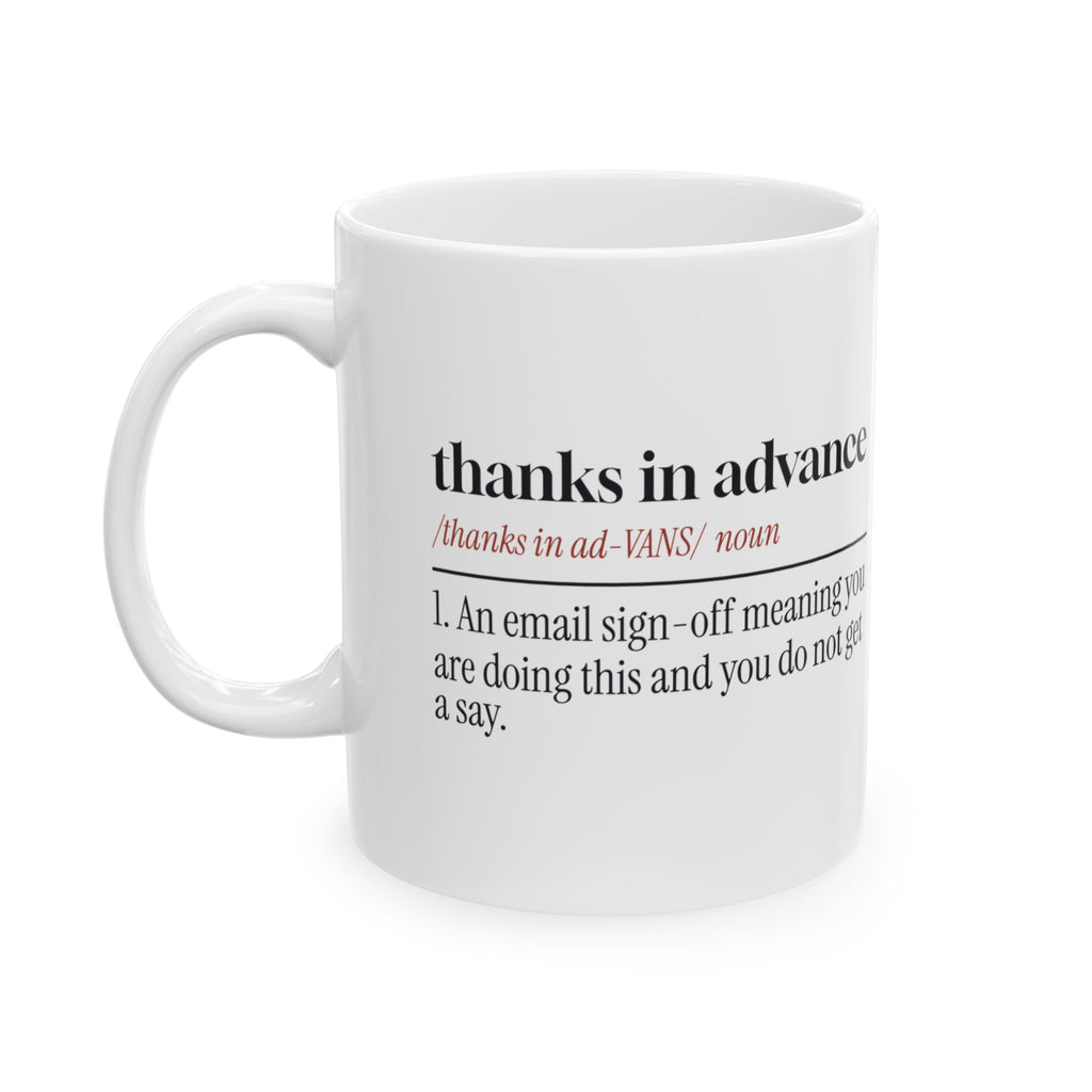 Funny Sarcastic Coffee Mug Thanks In Advance Dictionary For Office