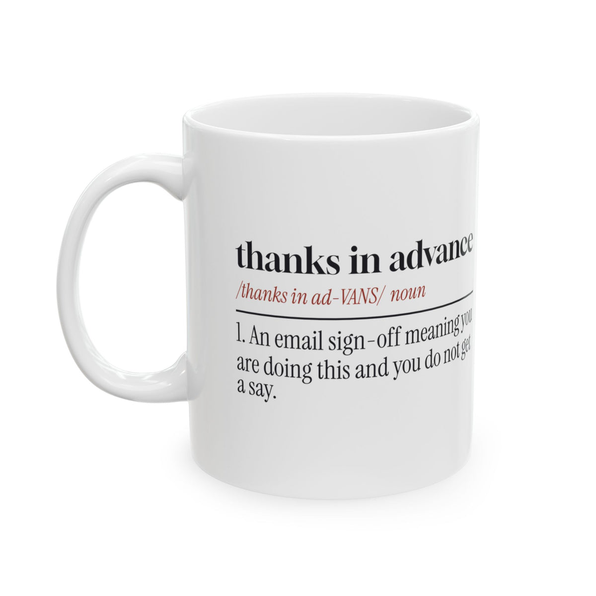 Funny Sarcastic Coffee Mug Thanks In Advance Dictionary For Office