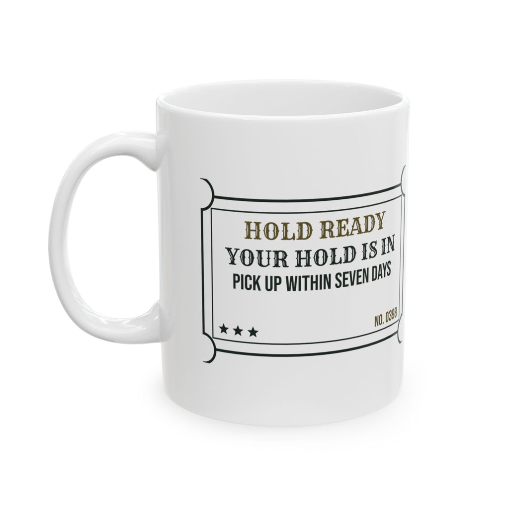 Librarian Coffee Mug Your Hold Is In Library Hold Ticket Design