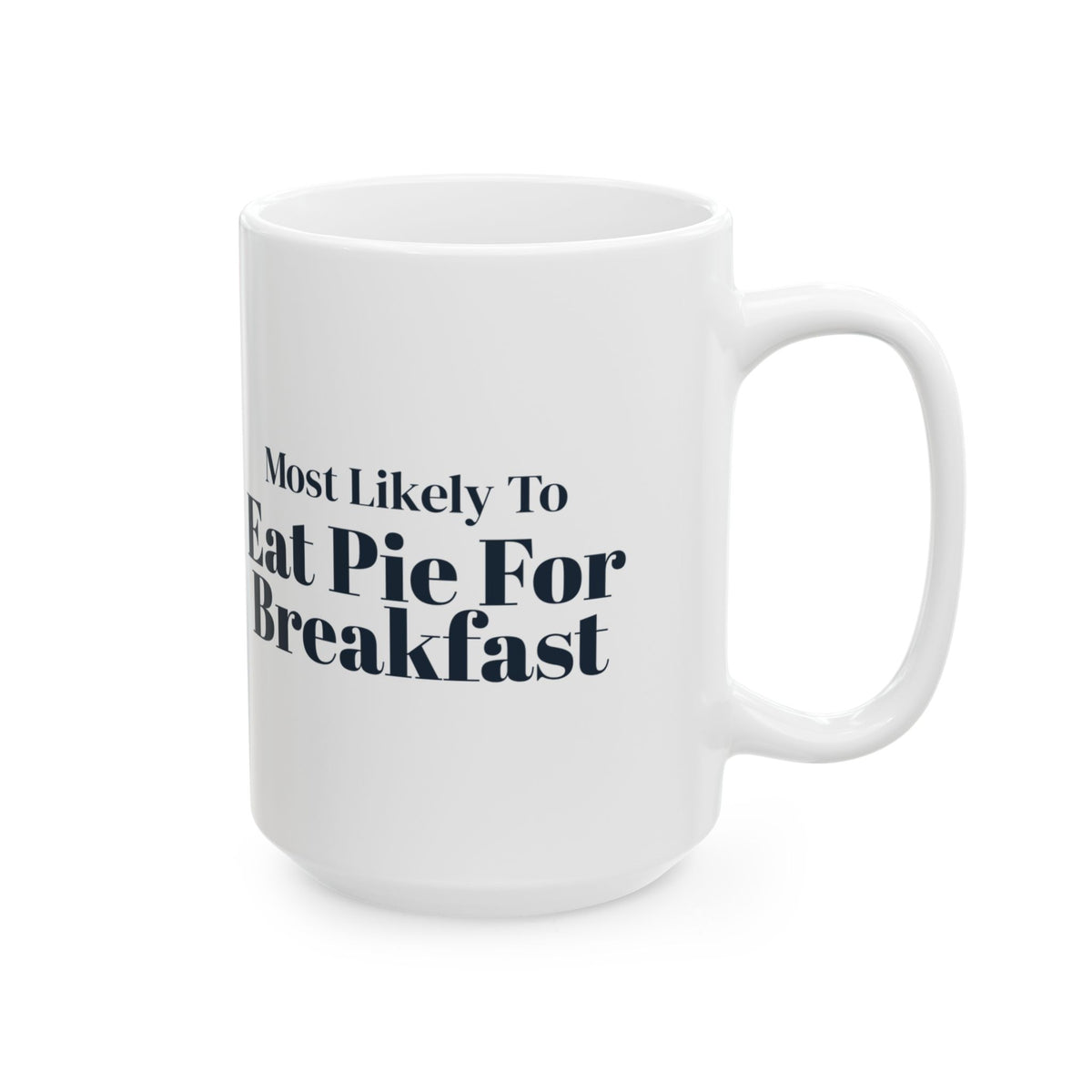 Funny Christmas Family Coffee Mug Most Likely To Eat Pie For Breakfast