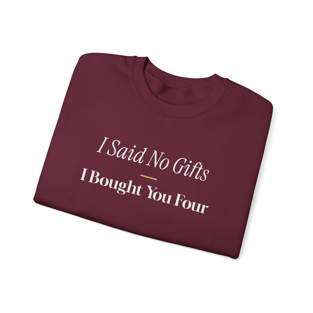Funny Christmas Shopping Sweatshirt I Said No Gifts I Bought You Four