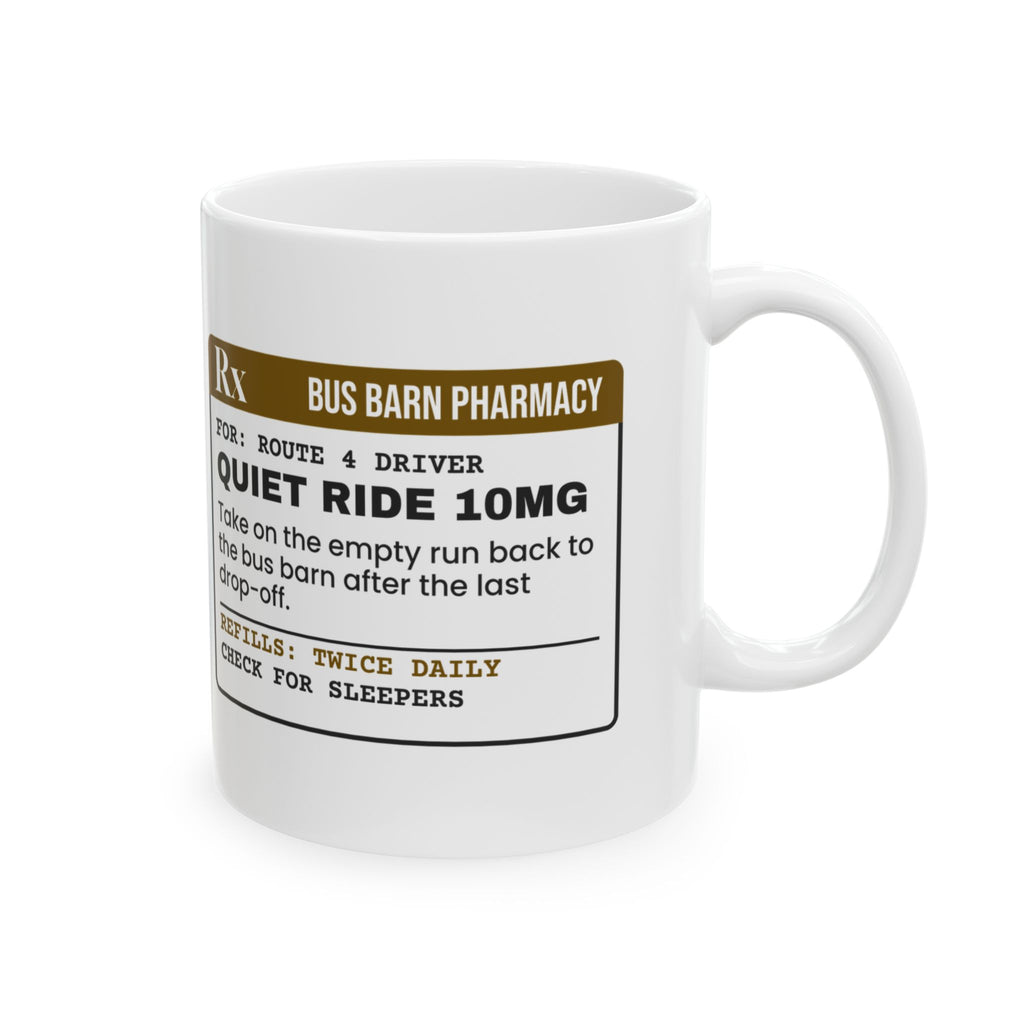 Funny School Bus Driver Coffee Mug Quiet Ride 10mg Prescription Label
