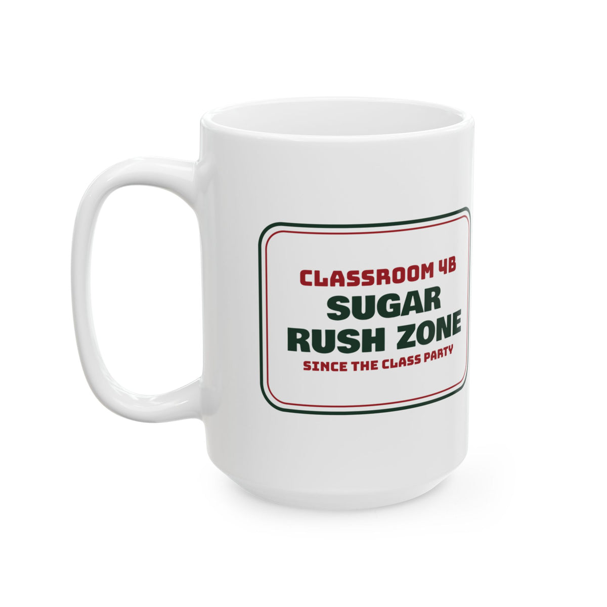 Funny Christmas Teacher Coffee Mug Sugar Rush Zone Class Party