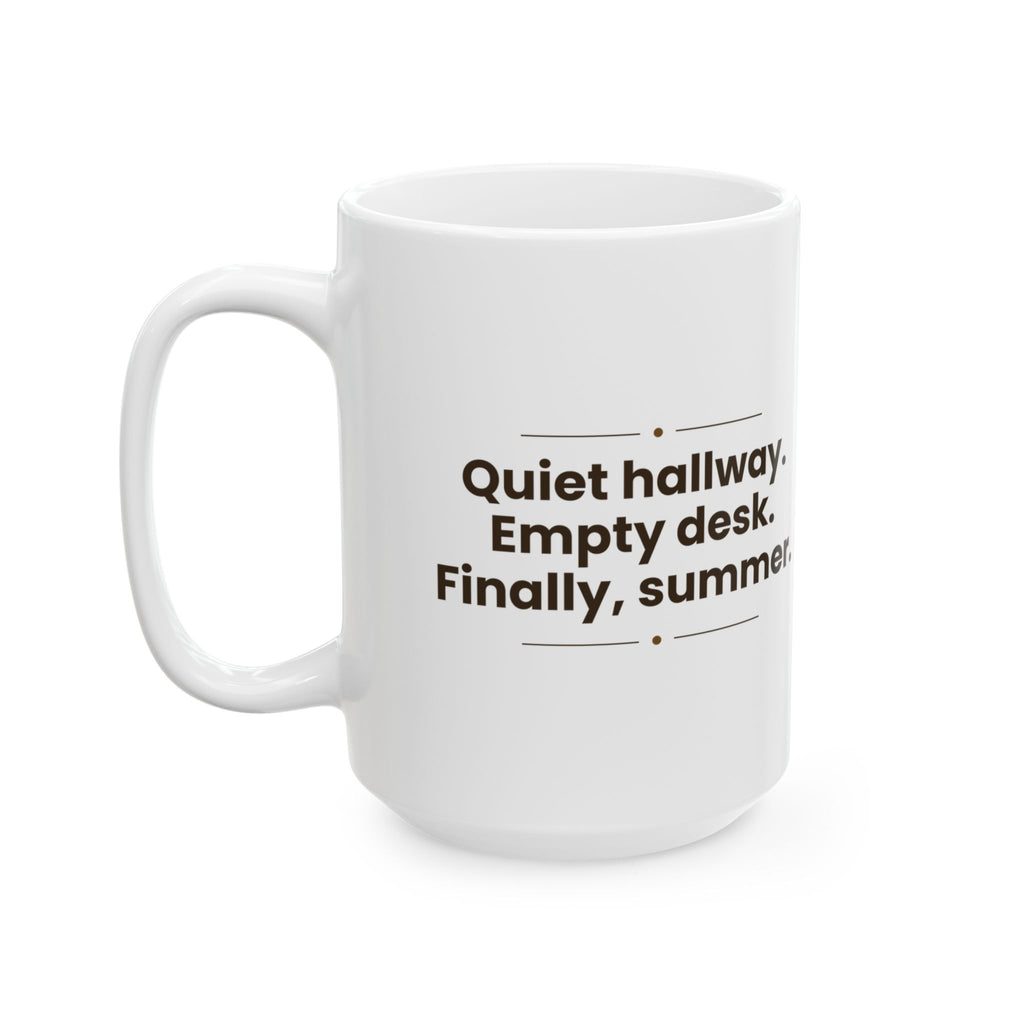 Funny Quiet Hallway Summer Coffee Mug For Teachers