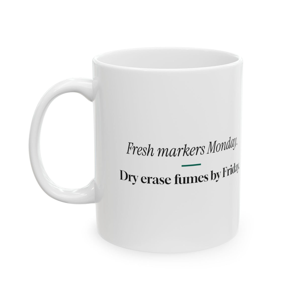 Funny Teacher Coffee Mug Fresh Markers Dry Erase For Teachers