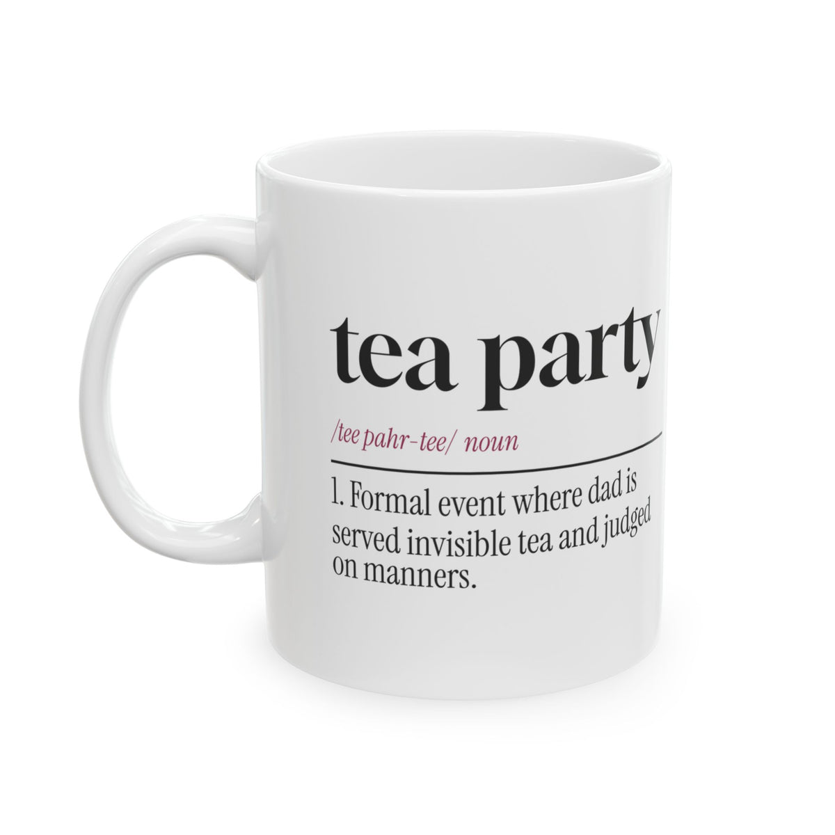 Tea Party Coffee Mug Judged On Manners For Dad