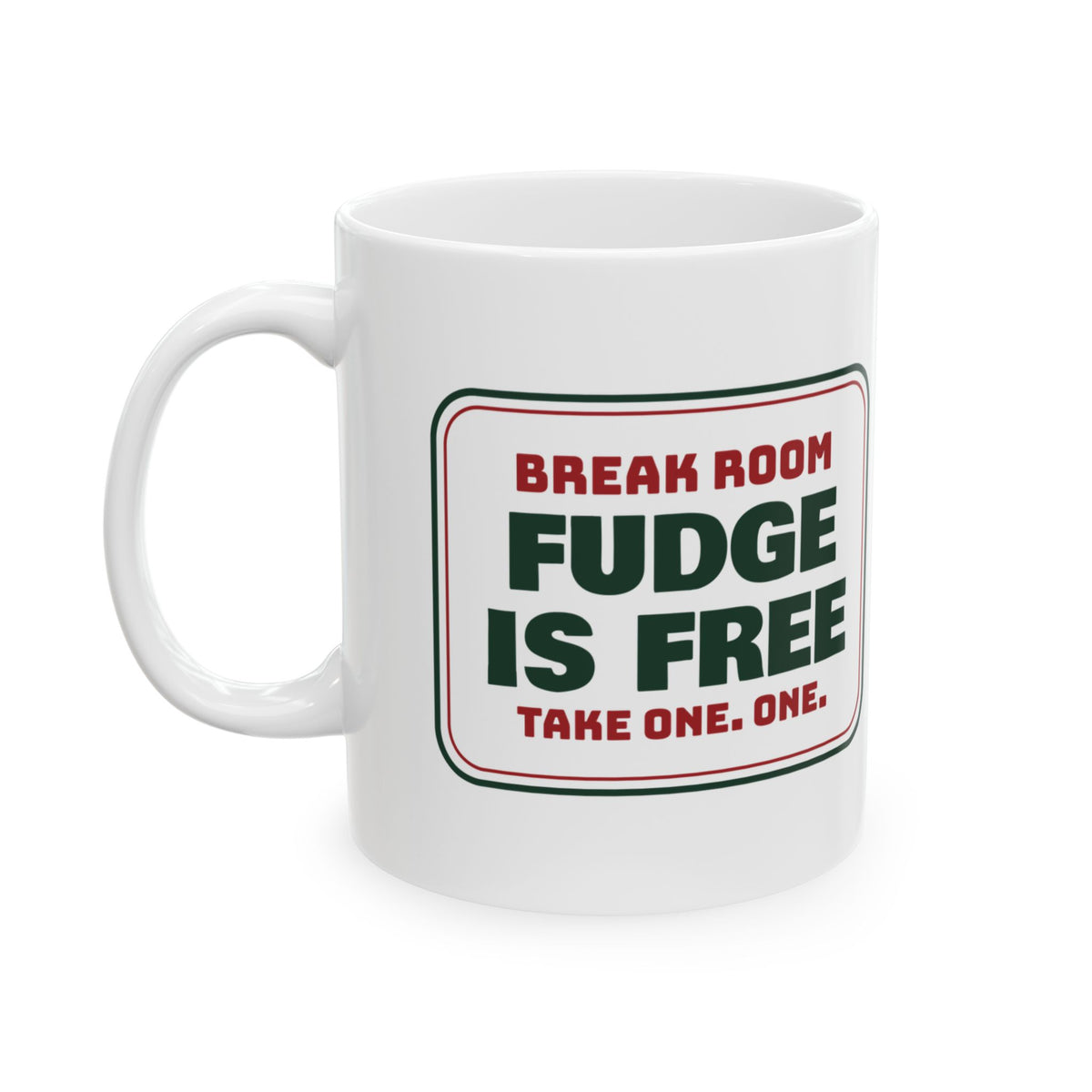 Funny Christmas Office Coffee Mug Fudge Is Free Take One Break Room
