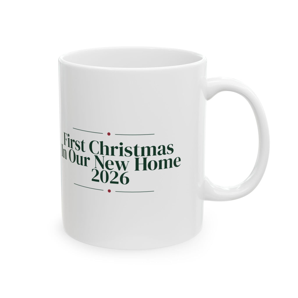 First Christmas In Our New Home 2026 Coffee Mug For Homeowners