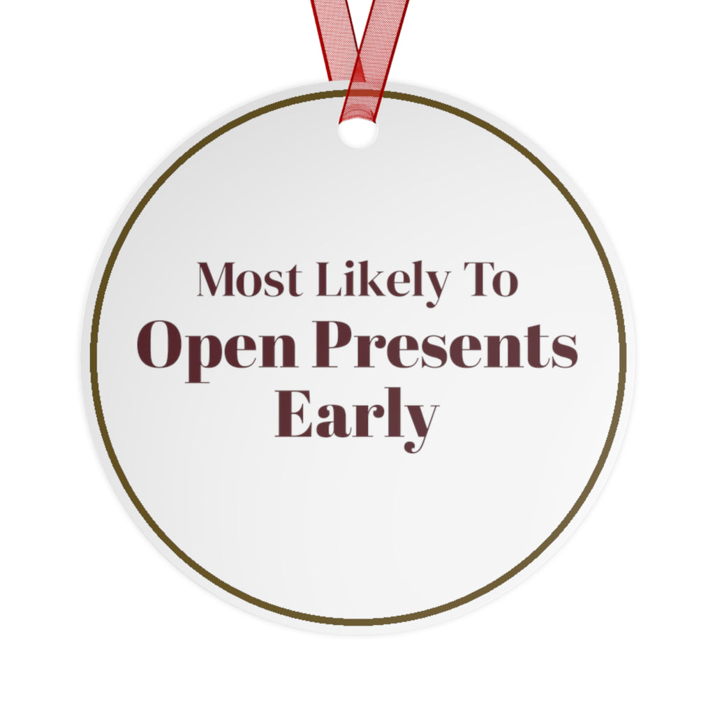 Funny Christmas Ornament Most Likely To Open Presents Early